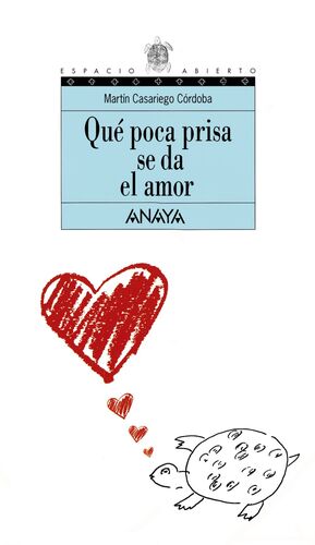 QUÉ POCA PRISA SE DA EL AMOR