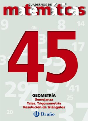 45 SEMEJANZA. TALES. TRIGONOMETRÍA. RESOLUCIÓN DE TRIÁNGULOS