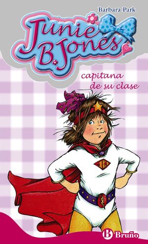 JUNIE B. JONES, CAPITANA DE SU CLASE