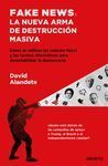 FAKE NEWS: LA NUEVA ARMA DE DESTRUCCIÓN MASICA