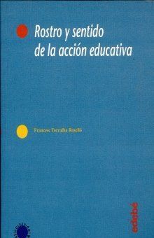 ROSTRO Y SENTIDO DE LA ACCIÓN EDUCATIVA