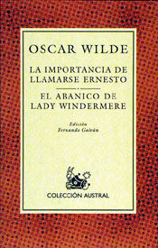 LA IMPORTANCIA DE LLAMARSE ERNESTO ; EL ABANICO DE LADY WINDERMERE