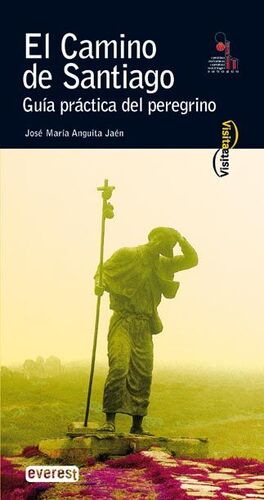 EL CAMINO DE SANTIAGO. GUÍA PRÁCTICA DEL PEREGRINO