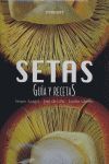 SETAS. GUÍA Y RECETAS