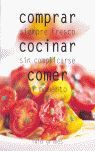 COMPRAR, COCINAR, COMER