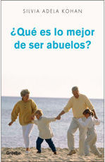 ¿QUÉ ES LO MEJOR DE SER ABUELO?