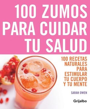 100 ZUMOS PARA CUIDAR TU SALUD