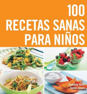 100 RECETAS SANAS PARA NIÑOS