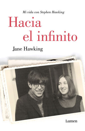 HACIA EL INFINITO. MI VIDA CON STEPHEN HAWKING