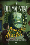 LA ÚLTIMO VIDA DEL PRÍNCIPE ALASTOR (PROSPER REDDING 2)