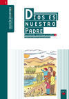 DIOS ES NUESTRO PADRE: INICIACIÓN CRISTIANA DE NIÑOS 1. EDICIÓN RENOVADA