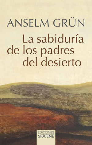 LA SABIDURÍA DE LOS PADRES DEL DESIERTO