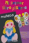 MI PRIMER LIBRO PIZARRA, MUÑECA