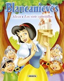 BLANCANIEVES.ALICIA. LOS SIETE CABRITILLOS (TRES CUENTOS CLÁSICOS)