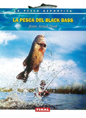 LA PESCA DEL BLACK BASS.