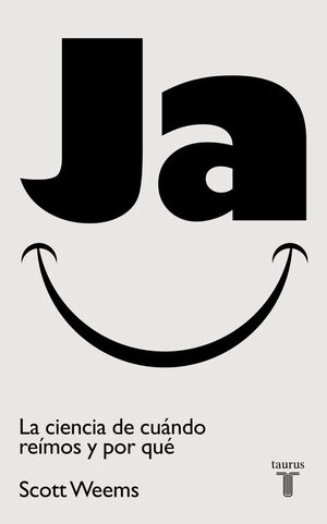 JA. LA CIENCIA DE CUÁNDO REÍMOS Y POR QUÉ
