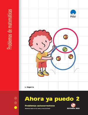 AHORA YA PUEDO 2. CUADERNO DE PROBLEMAS DE MATEMÁTICAS - PRIMER CICLO