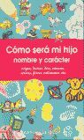 CÓMO SERÁ MI HIJO, NOMBRE Y CARÁCTER