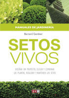 SETOS VIVOS: ELEMENTOS DECORATIVOS Y ECOLOGICOS DE TU JARDIN