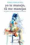 YO TE MANEJO, TÚ ME MANEJAS