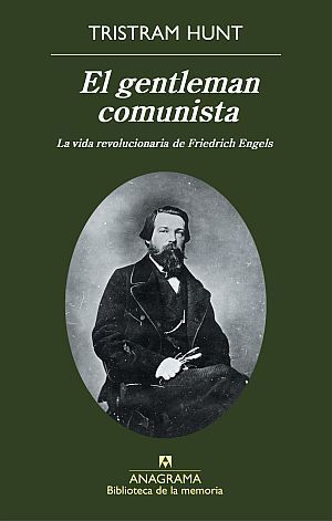 EL GENTLEMAN COMUNISTA. LA VIDA REVOLUCIONARIA DE FRIEDRICH ENGELS