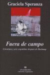 FUERA DE CAMPO. LITERATURA Y ARTE ARGENTINOS DESPUÉS DE DUCHAMP