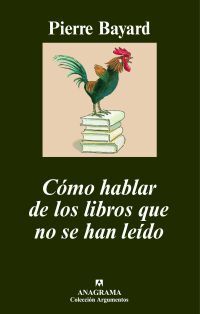 CÓMO HABLAR DE LOS LIBROS QUE NO SE HAN LEÍDO