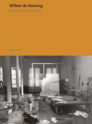 WILLEM DE KOONING. OBRAS, ESCRITOS, ENTREVISTAS