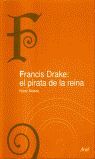 FRANCIS DRAKE  EL PIRATA DE LA...