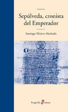 SEP£LVEDA, CRONISTA DEL EMPERADOR