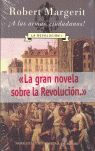 ­A LAS ARMAS CIUDADANOS! LA REVOLUCI¢N I