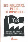 SED REALISTAS, PEDID LO IMPOSIBLE