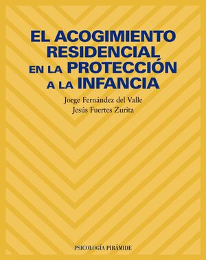 EL ACOGIMIENTO RESIDENCIAL EN LA PROTECCIÓN A LA INFANCIA
