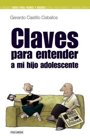 CLAVES PARA ENTENDER A MI HIJO ADOLESCENTE