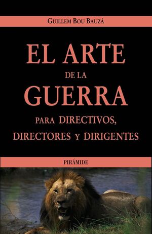 EL ARTE DE LA GUERRA PARA DIRECTIVOS, DIRECTORES Y DIRIGENTES