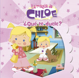 ¿QUÉ TE DUELE? (UN CUENTO DE LA MAGIA DE CHLOE 2)