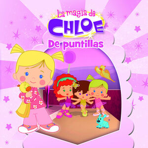 DE PUNTILLAS (UN CUENTO DE LA MAGIA DE CHLOE 3)