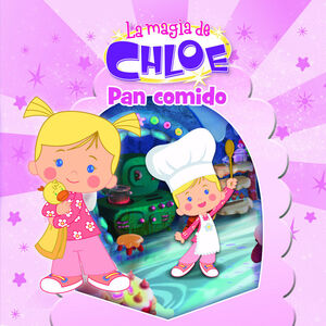 PAN COMIDO (UN CUENTO DE LA MAGIA DE CHLOE 4)