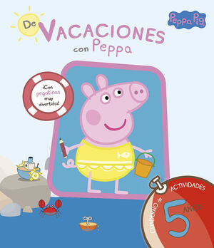 DE VACACIONES CON PEPPA - 5 AÑOS (PEPPA PIG. CUADERNO DE ACTIVIDADES)