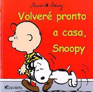 VOLVERÉ PRONTO A CASA, SNOOPY