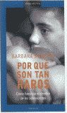 ¿POR QUÉ SON TAN RAROS?