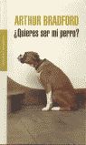 ¿QUIERES SER MI PERRO?