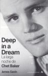 DEEP IN A DREAM. LA LARGA NOCHE DE CHET BAKER