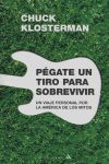 PÉGATE UN TIRO PARA SOBREVIVIR