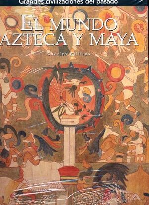 EL MUNDO AZTECA Y MAYA