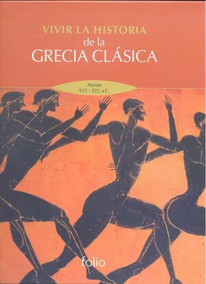 VIVIR LA HISTORIA DE LA GRECIA CLÁSICA