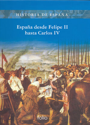 ESPAÑA DESDE FELIPE II HASTA CARLOS IV