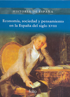 ECONOMÍA, SOCIEDAD Y PENSAMIENTO EN LA ESPAÑA DEL SIGLO XVIII