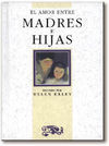 AMOR ENTRE MADRES E HIJAS, EL