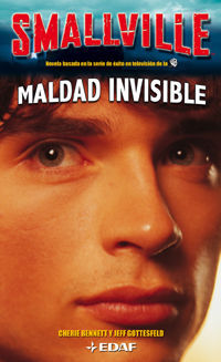 SMALLVILLE. MALDAD INVISIBLE